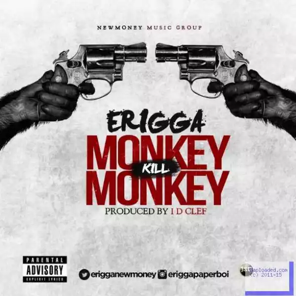 Erigga - Monkey Kill Monkey (MKM)